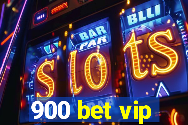 900 bet vip